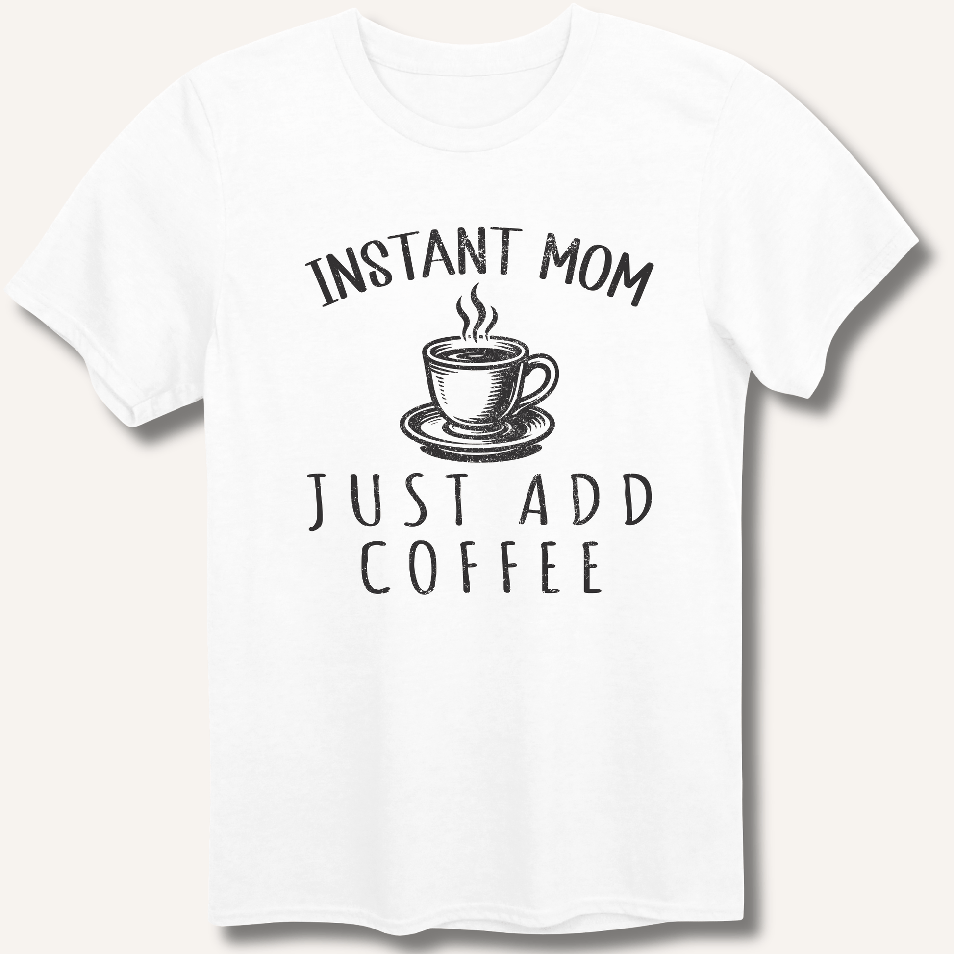Instant Mom T-Shirt - Sip & Shirt