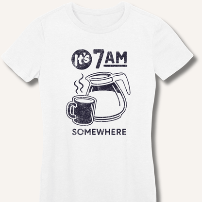 It's 7AM Somewhere Fitted T-Shirt - Sip & Shirt