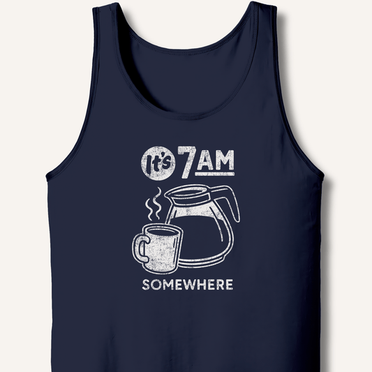It's 7AM Somewhere Tank - Sip & Shirt
