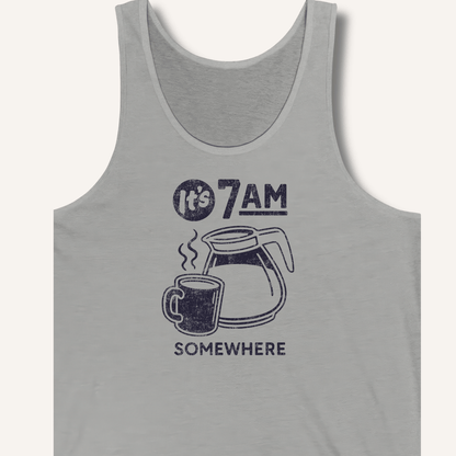 It's 7AM Somewhere Tank - Sip & Shirt