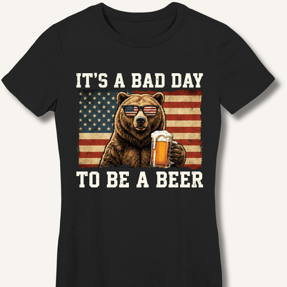 It's a Bad Day to Be a Beer Fitted T-Shirt - Sip & Shirt