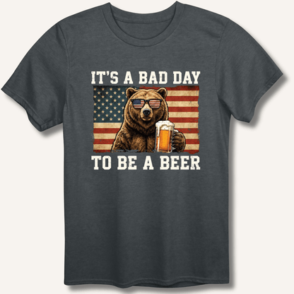 It's a Bad Day to Be a Beer T-Shirt - Sip & Shirt