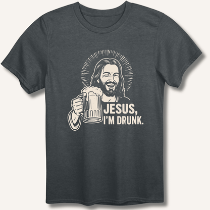 Jesus, I'm Drunk T-Shirt - Sip & Shirt