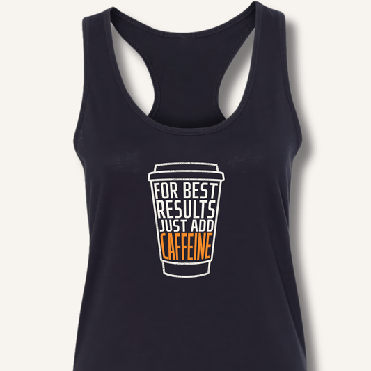 Just Add Caffeine Racerback Tank - Sip & Shirt