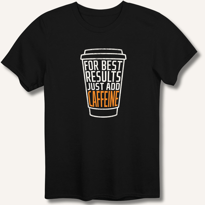 Just Add Caffeine T-Shirt - Sip & Shirt