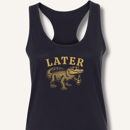 Later Gator Racerback Tank - Sip & Shirt