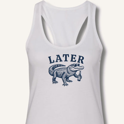 Later Gator Racerback Tank - Sip & Shirt
