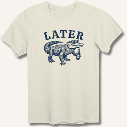 Later Gator T-Shirt - Sip & Shirt