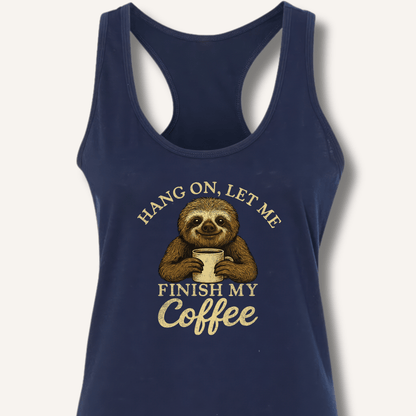 Let Me Finish My Coffee Racerback Tank - Sip & Shirt