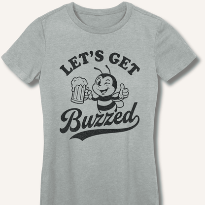 Let's Get Buzzed Fitted T-Shirt - Sip & Shirt
