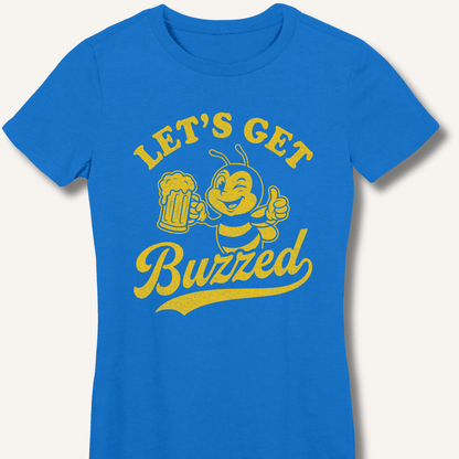 Let's Get Buzzed Fitted T-Shirt - Sip & Shirt