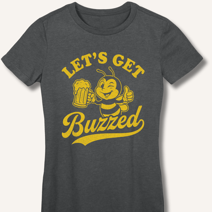 Let's Get Buzzed Fitted T-Shirt - Sip & Shirt