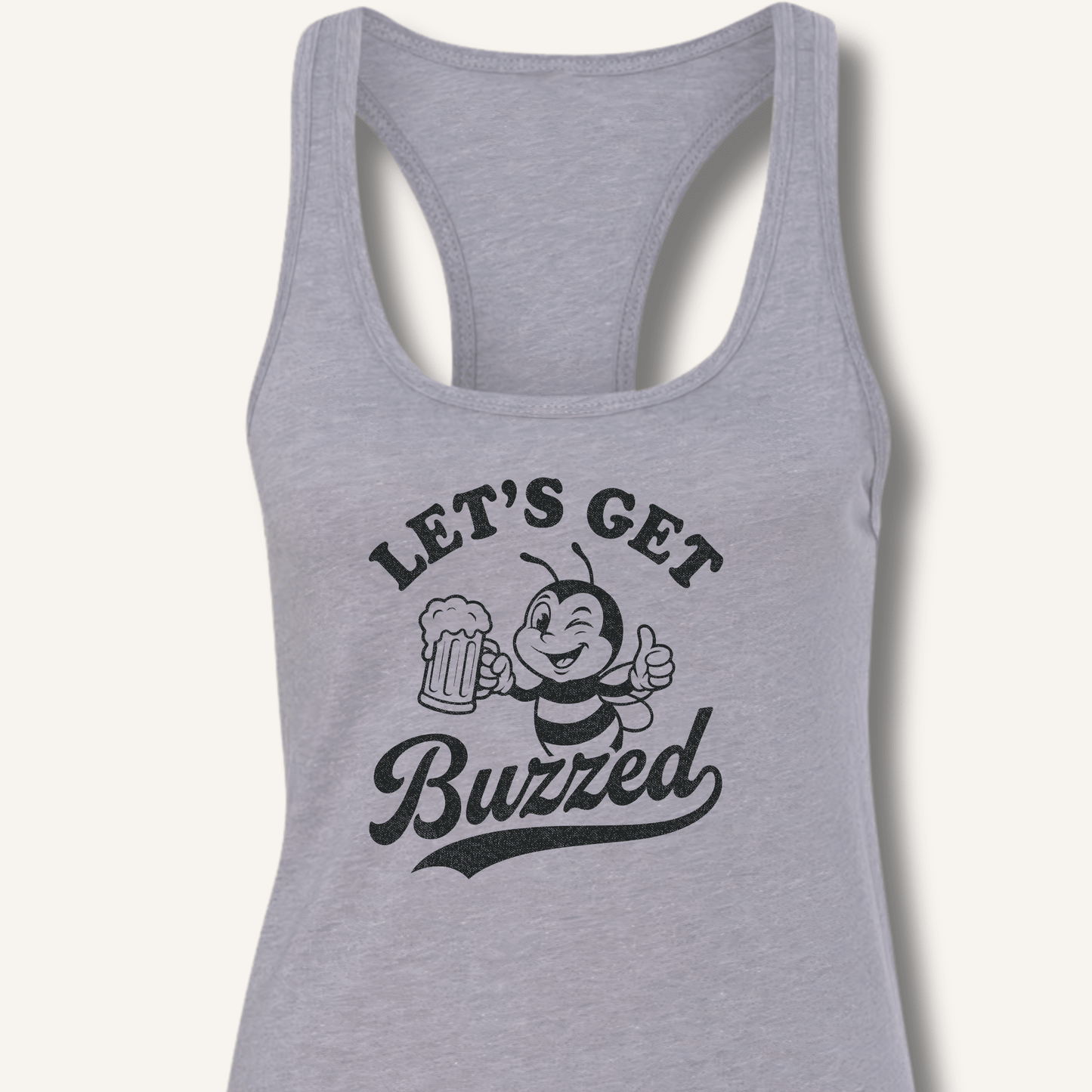 Let's Get Buzzed Racerback Tank - Sip & Shirt