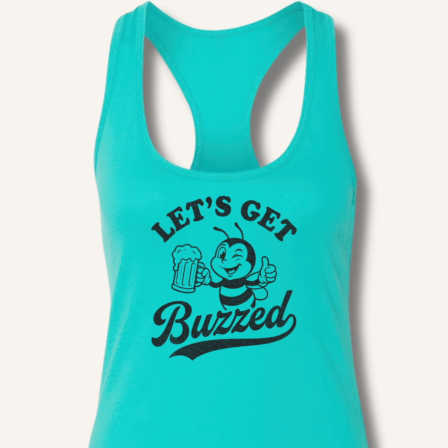 Let's Get Buzzed Racerback Tank - Sip & Shirt
