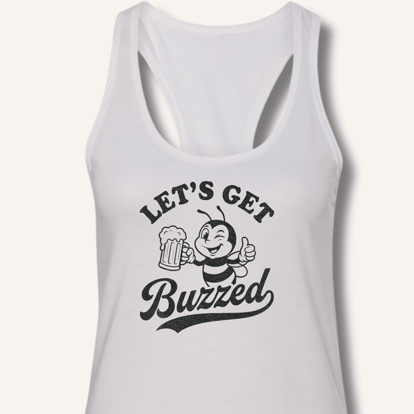 Let's Get Buzzed Racerback Tank - Sip & Shirt