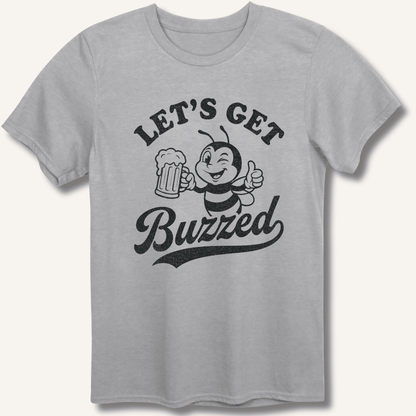 Let's Get Buzzed T-Shirt - Sip & Shirt