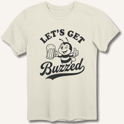 Let's Get Buzzed T-Shirt - Sip & Shirt