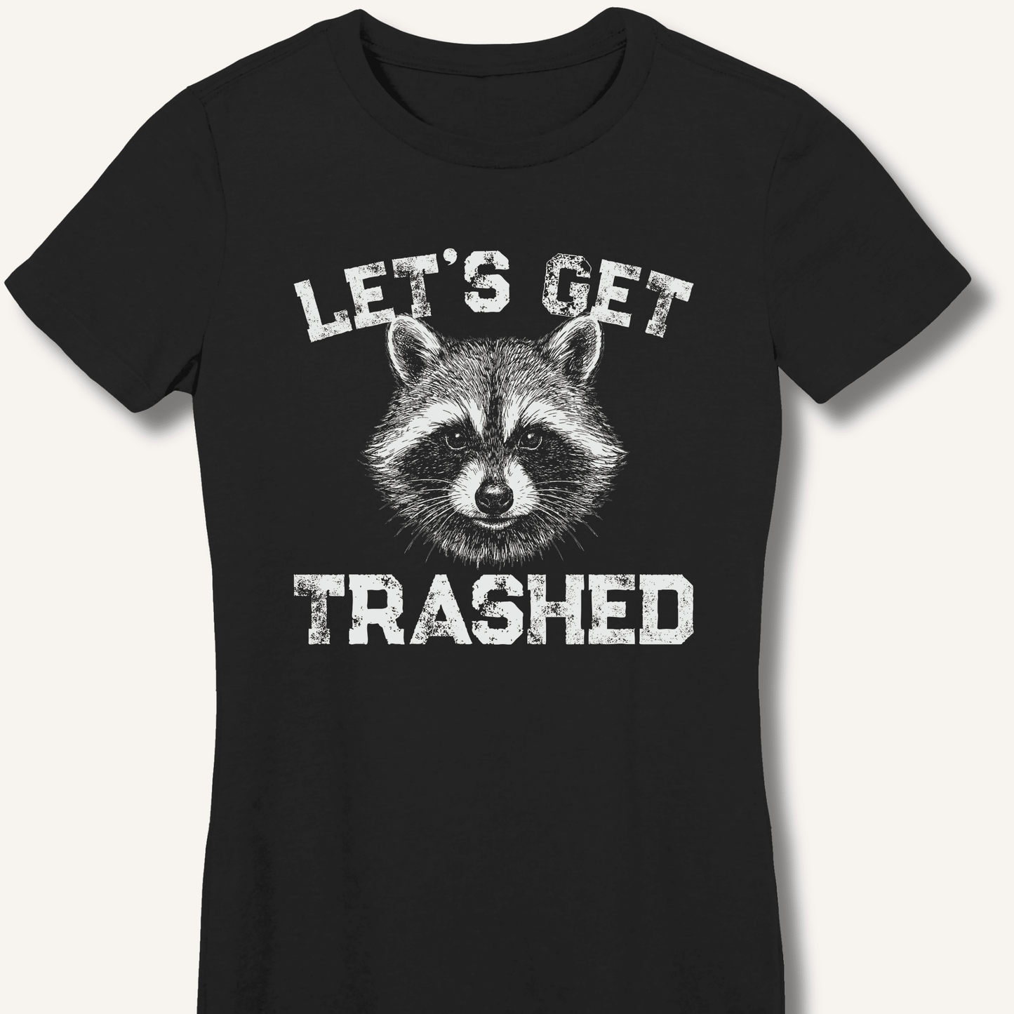 Let's Get Trashed Fitted T-Shirt - Sip & Shirt