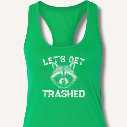 Let's Get Trashed Racerback Tank - Sip & Shirt