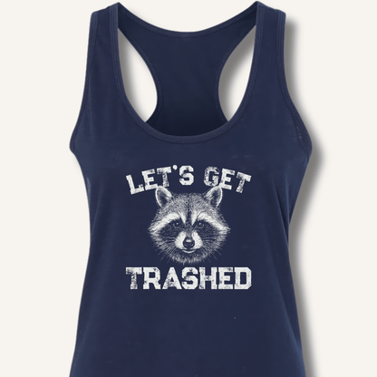 Let's Get Trashed Racerback Tank - Sip & Shirt