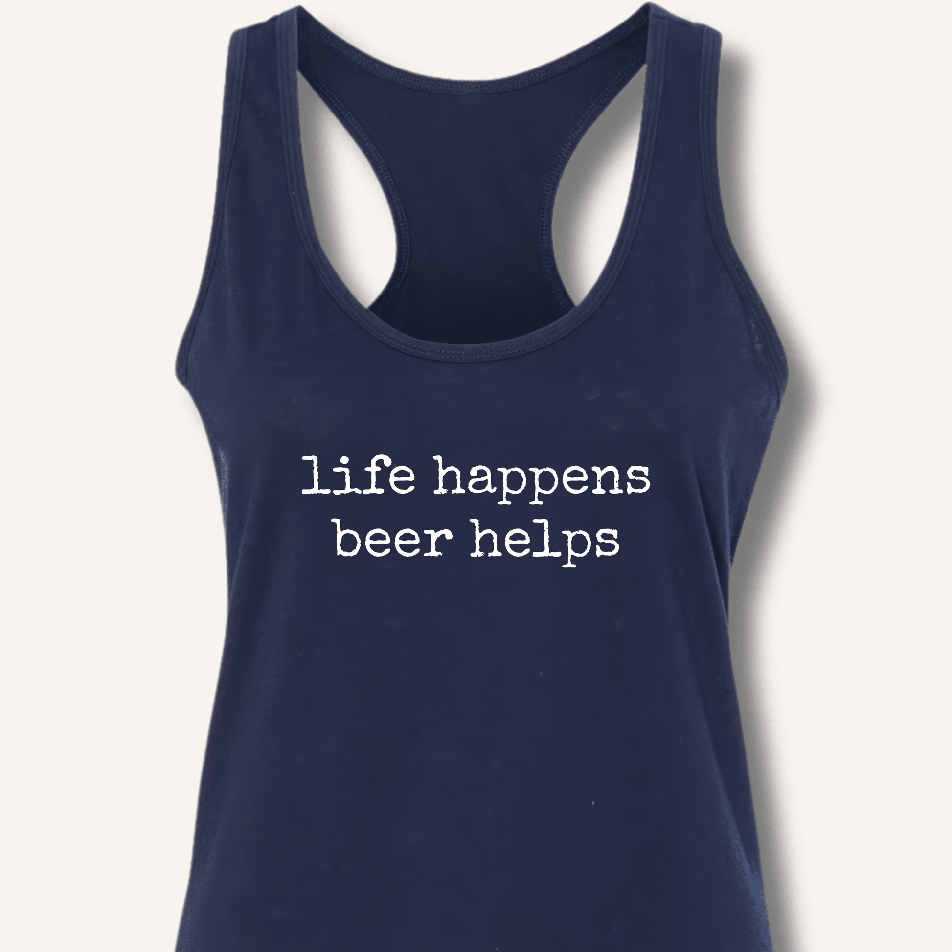 Life Happens Beer Helps Racerback Tank - Sip & Shirt