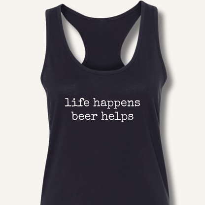 Life Happens Beer Helps Racerback Tank - Sip & Shirt