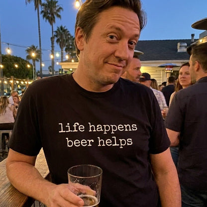 Life Happens Beer Helps T-Shirt - Sip & Shirt