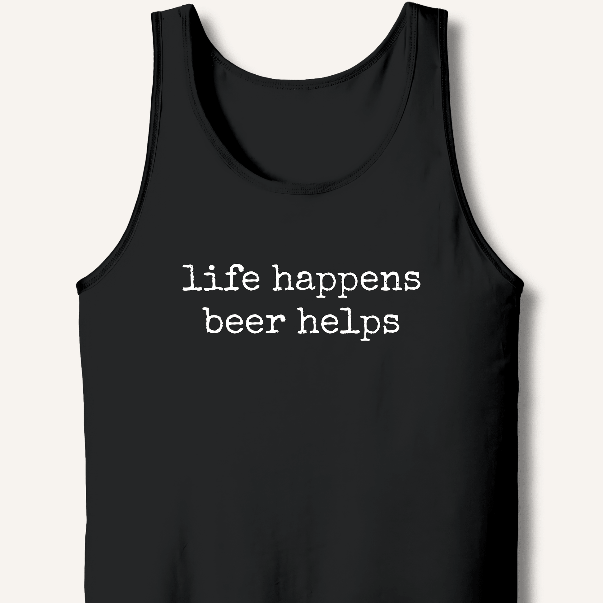 Life Happens Beer Helps Tank - Sip & Shirt