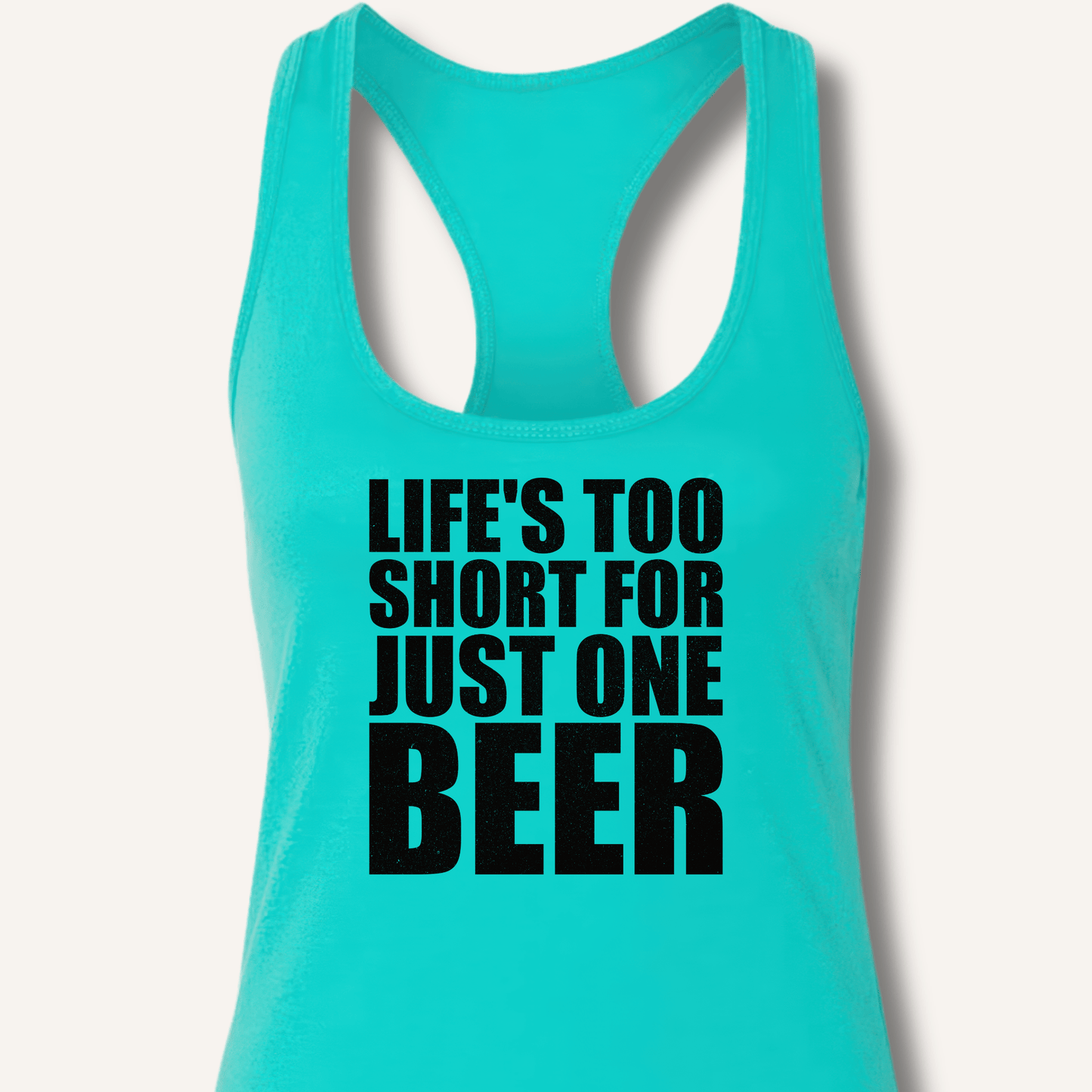 Life's Too Short Racerback Tank - Sip & Shirt