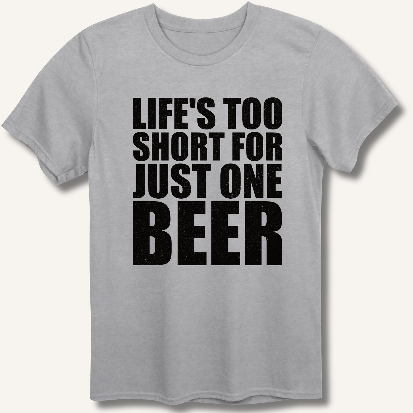 Life's Too Short T-Shirt - Sip & Shirt