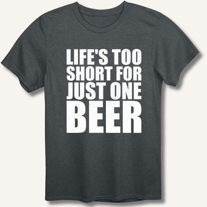 Life's Too Short T-Shirt - Sip & Shirt