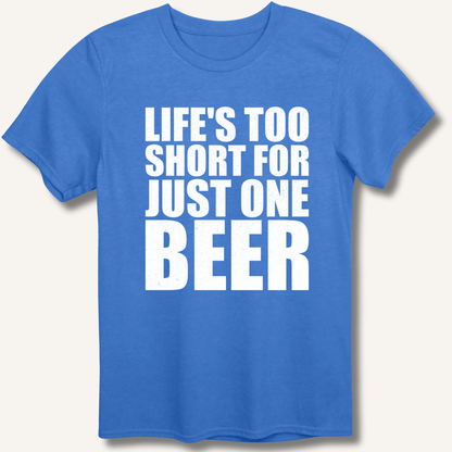 Life's Too Short T-Shirt - Sip & Shirt
