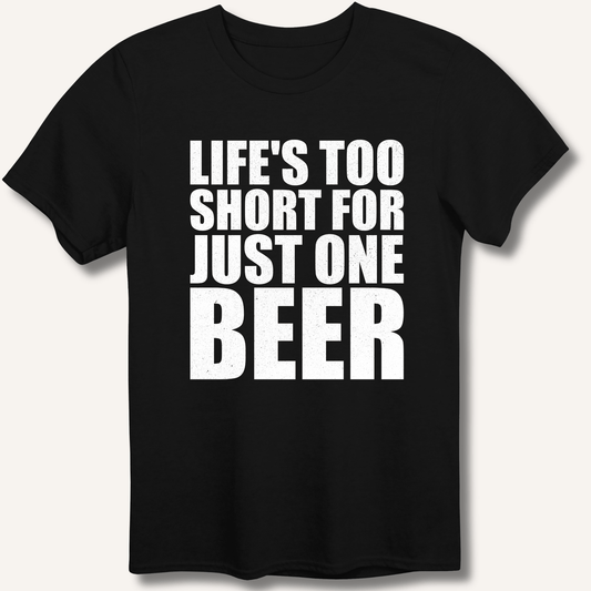 Life's Too Short T-Shirt - Sip & Shirt