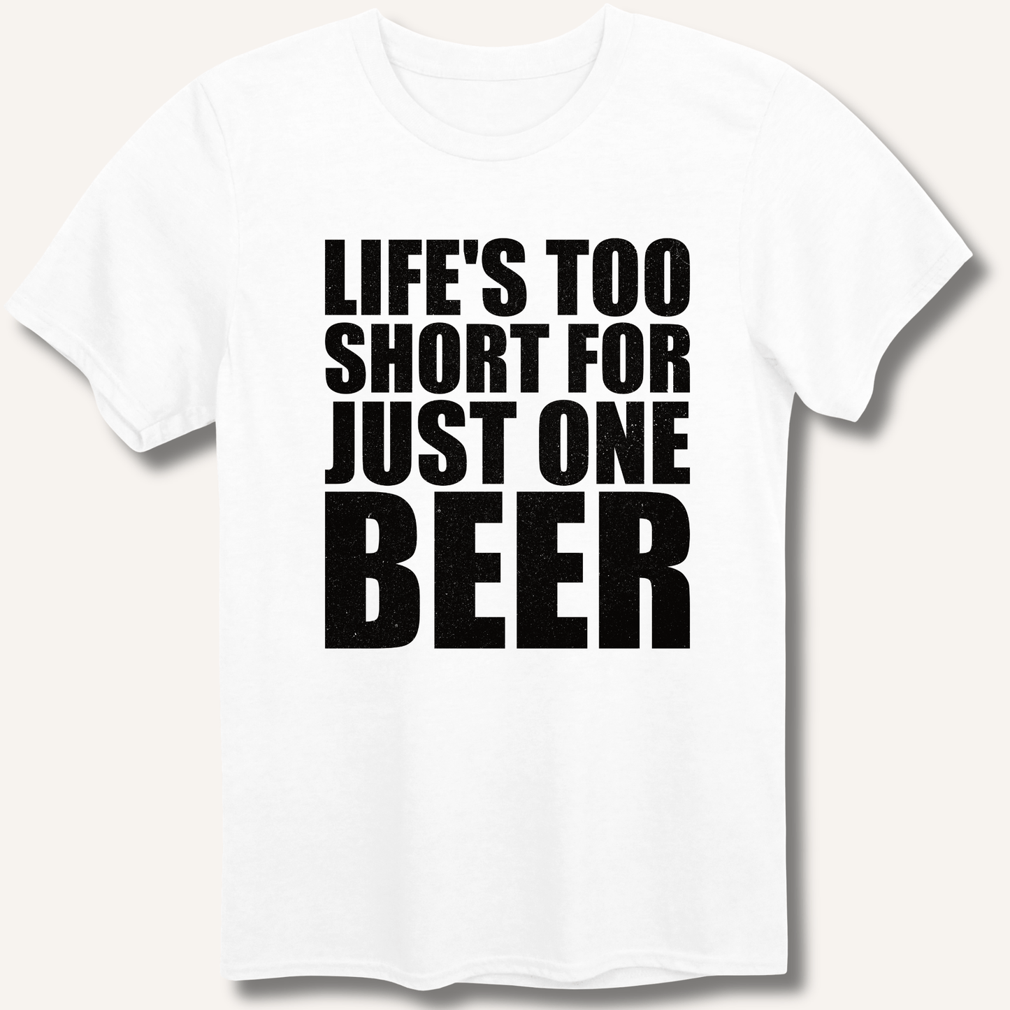 Life's Too Short T-Shirt - Sip & Shirt
