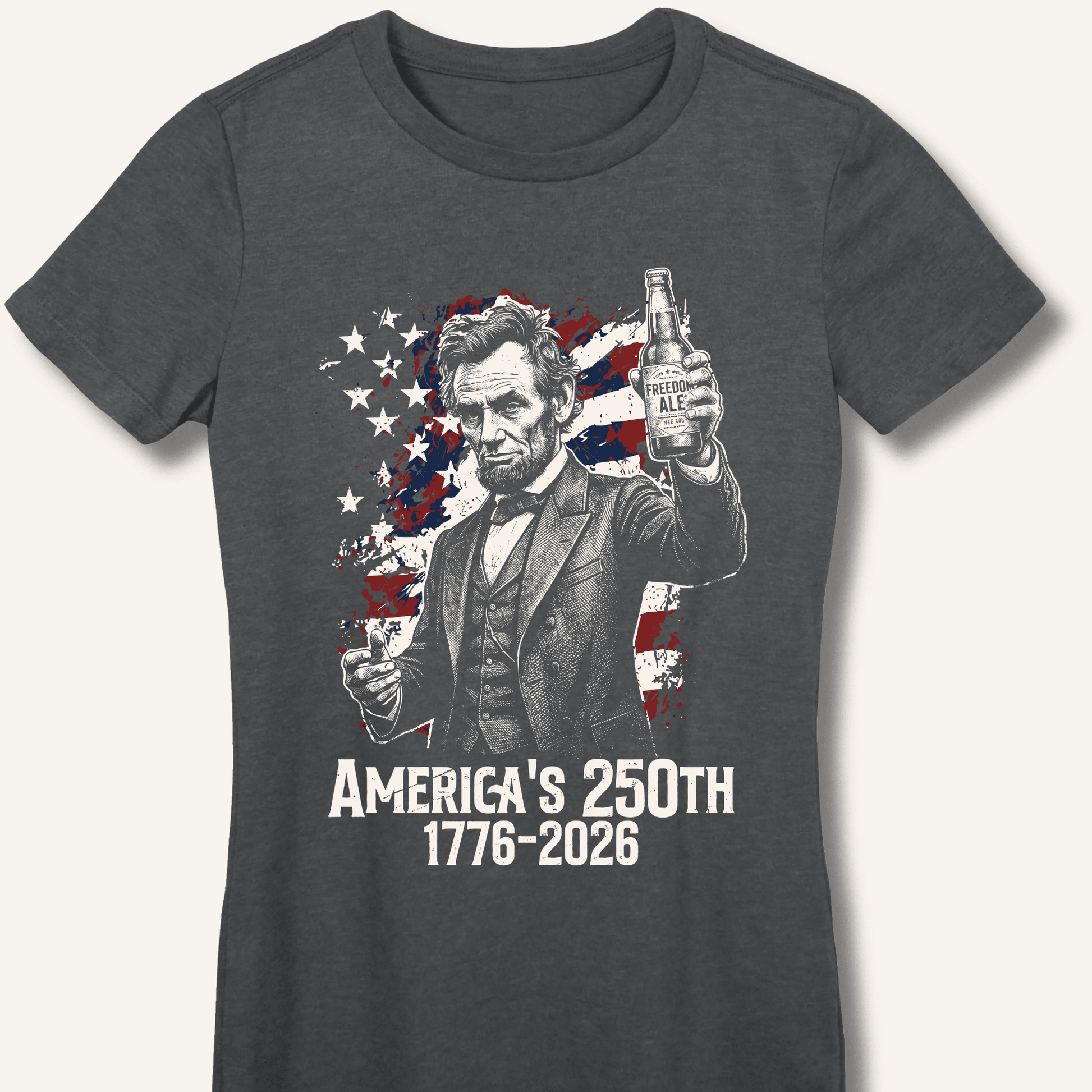 Lincoln's 250th Toast Fitted T-Shirt - Sip & Shirt