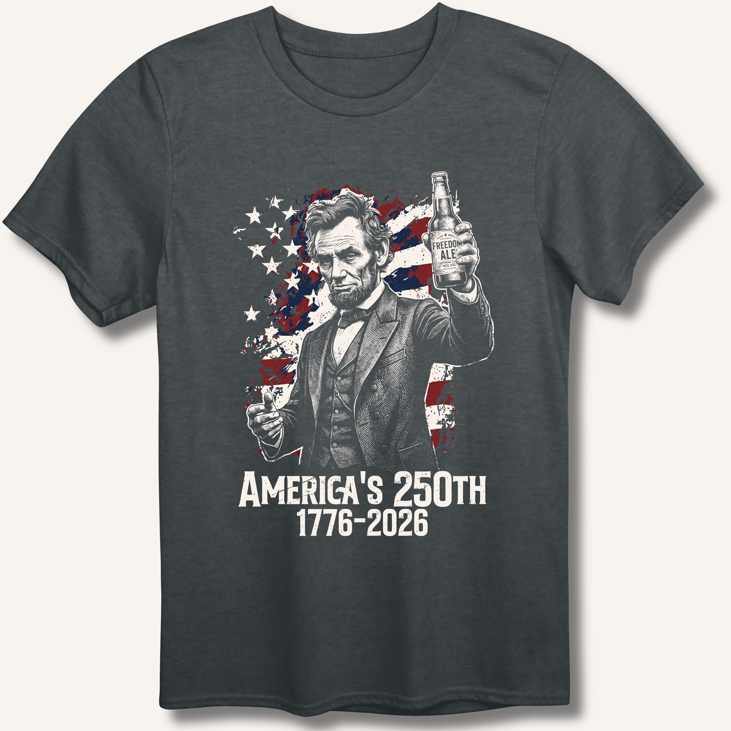 Lincoln's 250th Toast T-Shirt - Sip & Shirt