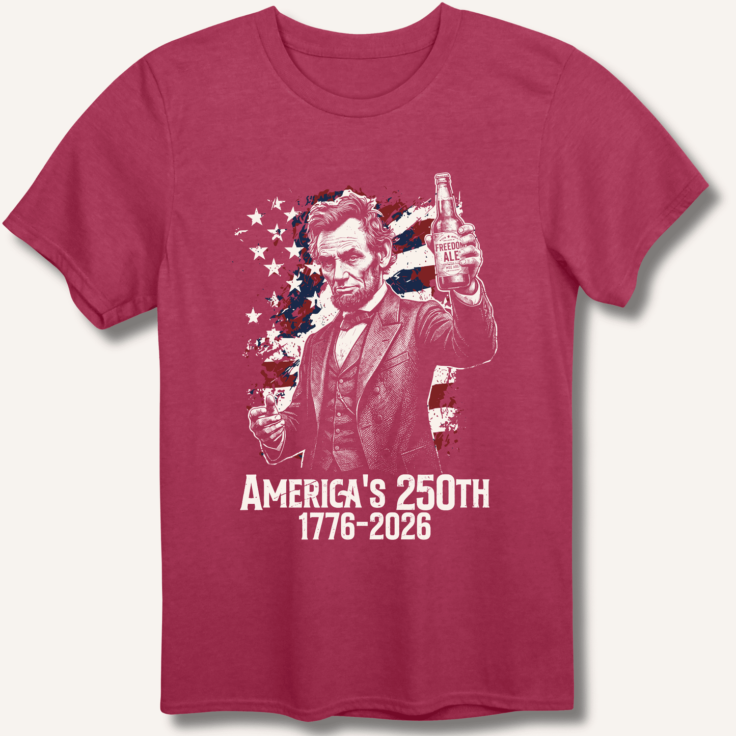 Lincoln's 250th Toast T-Shirt - Sip & Shirt