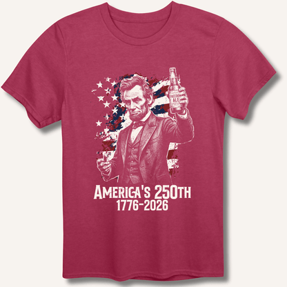 Lincoln's 250th Toast T-Shirt - Sip & Shirt