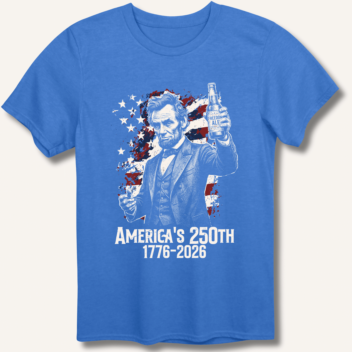 Lincoln's 250th Toast T-Shirt - Sip & Shirt