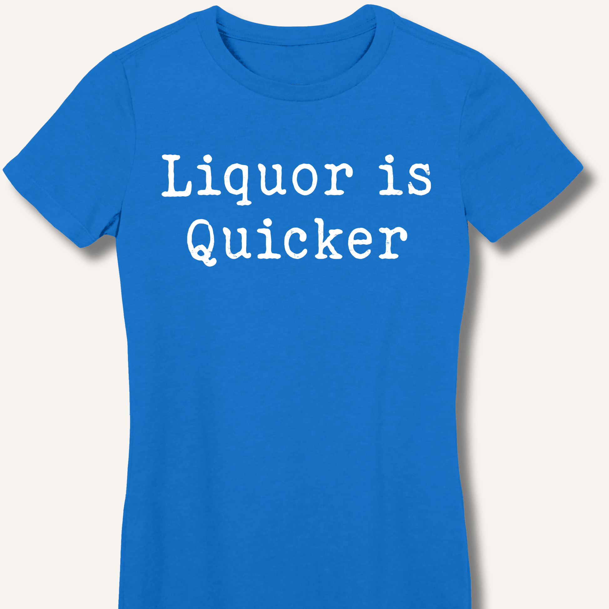 Liquor is Quicker Fitted T-Shirt - Sip & Shirt
