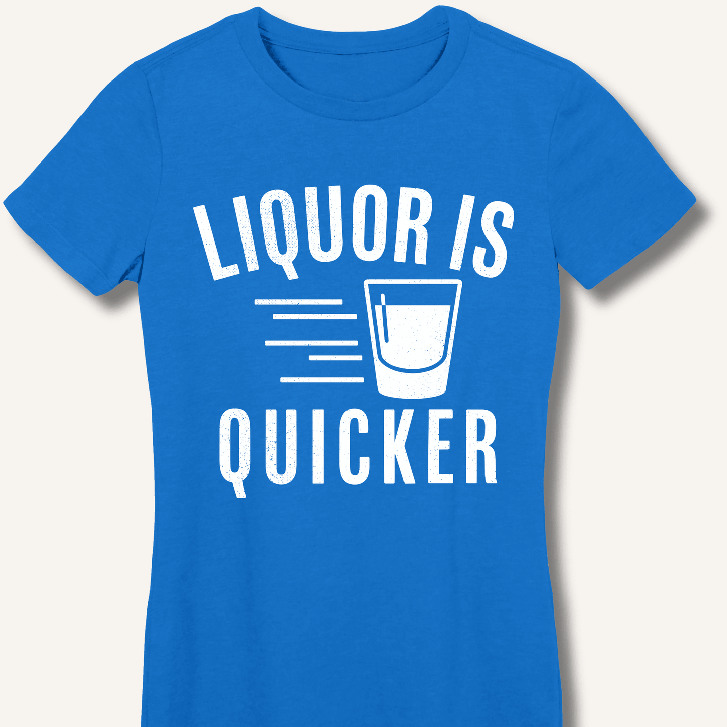 Liquor Is Quicker Fitted T-Shirt - Sip & Shirt