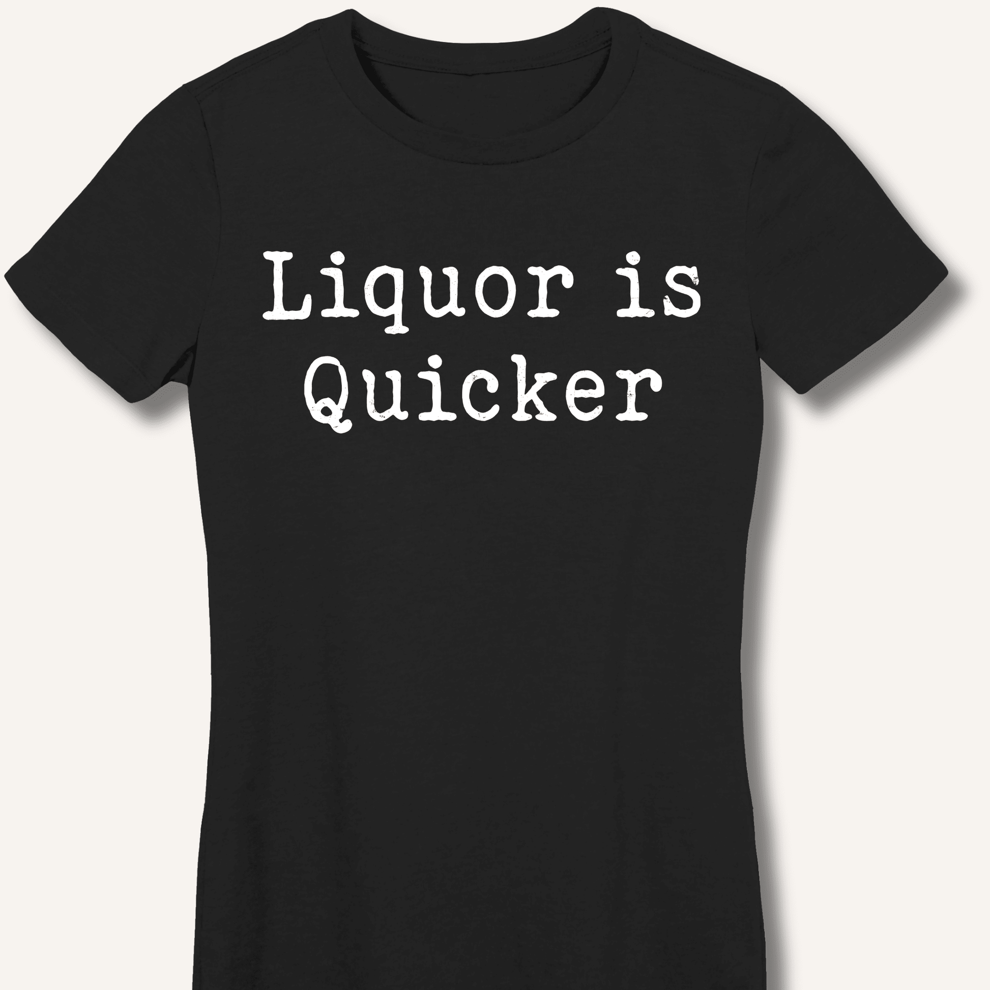 Liquor is Quicker Fitted T-Shirt - Sip & Shirt