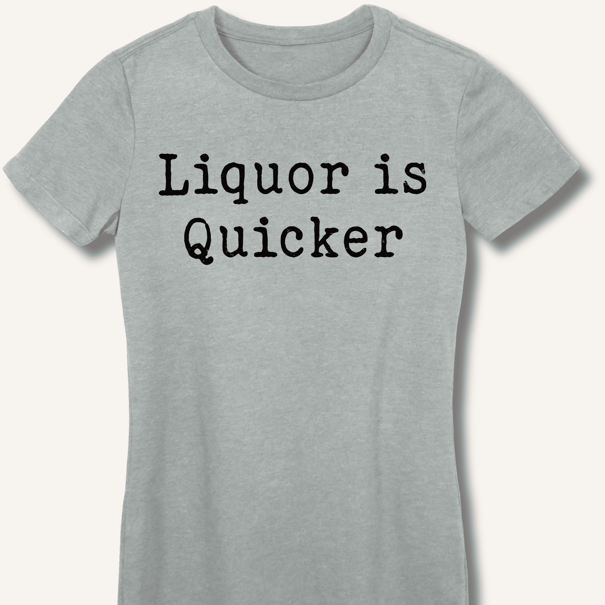 Liquor is Quicker Fitted T-Shirt - Sip & Shirt