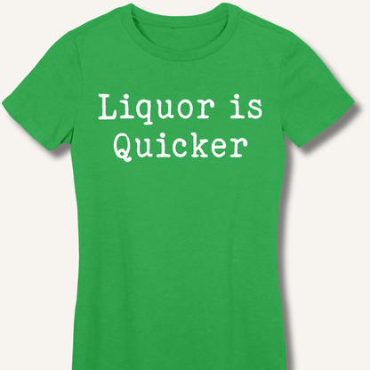 Liquor is Quicker Fitted T-Shirt - Sip & Shirt