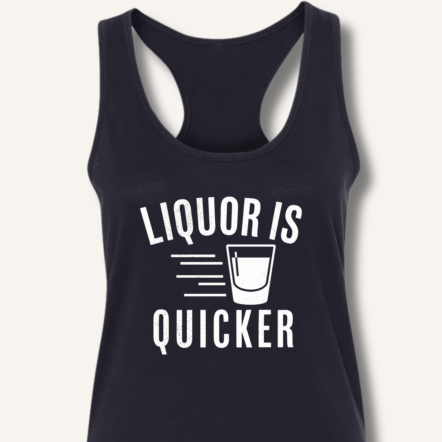 Liquor Is Quicker Racerback Tank - Sip & Shirt