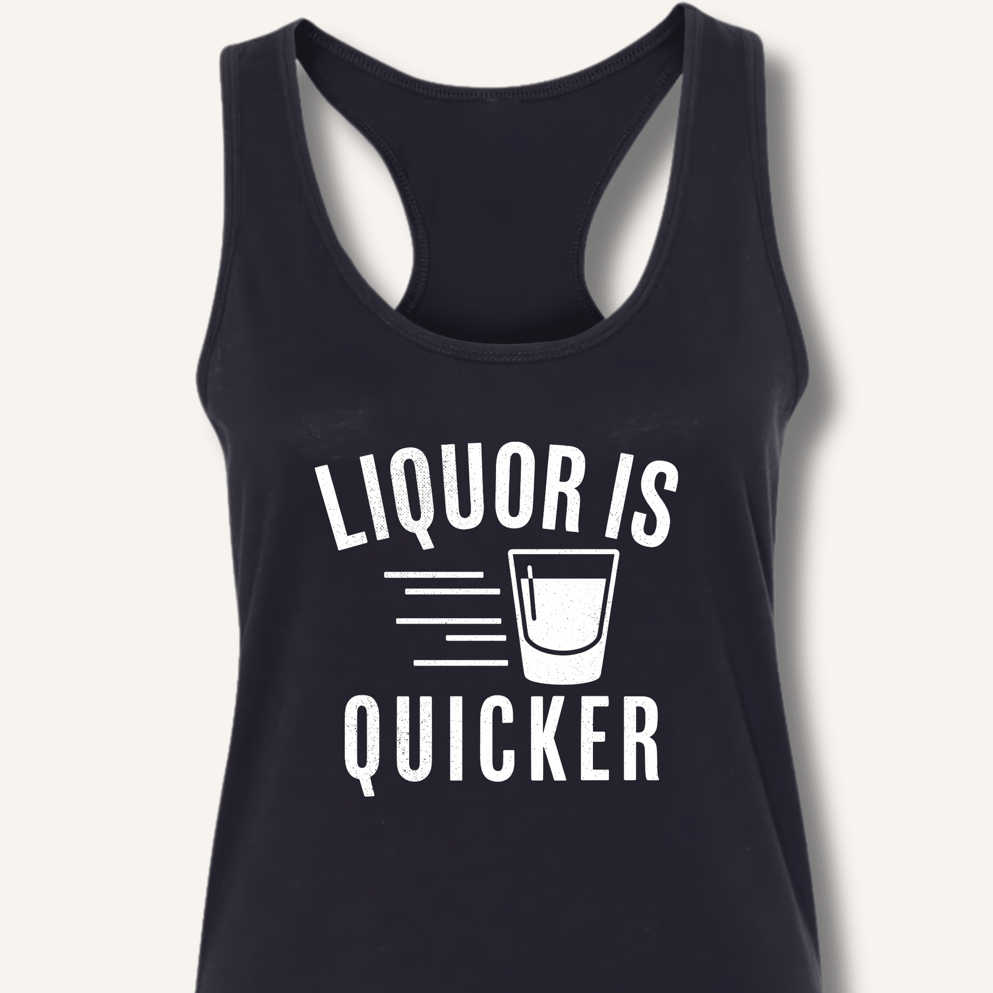 Liquor Is Quicker Racerback Tank - Sip & Shirt