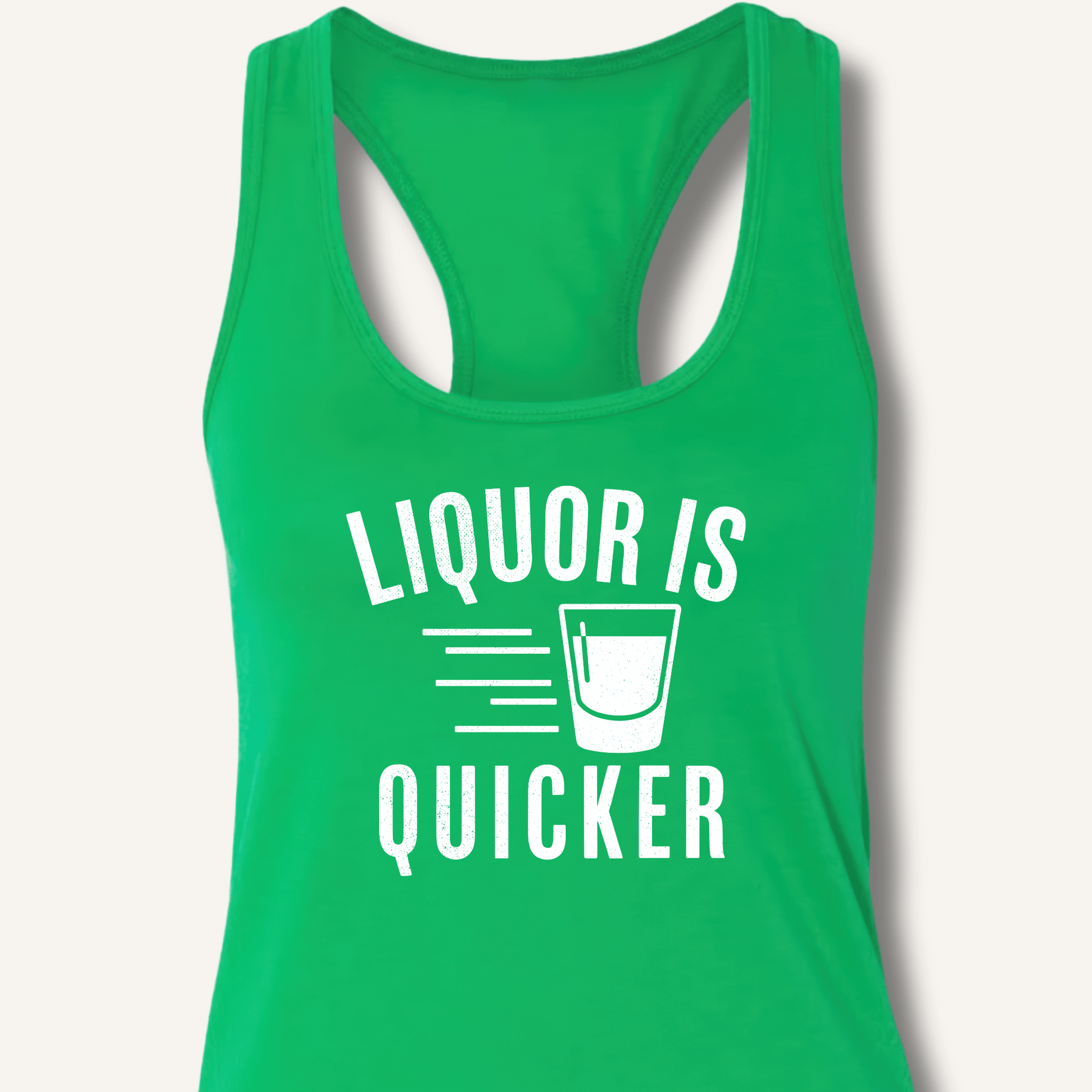 Liquor Is Quicker Racerback Tank - Sip & Shirt