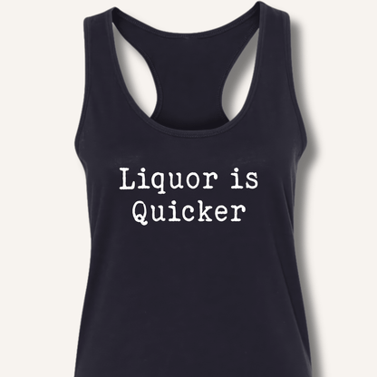 Liquor is Quicker Racerback Tank - Sip & Shirt