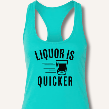 Liquor Is Quicker Racerback Tank - Sip & Shirt
