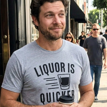 Liquor Is Quicker T-Shirt - Sip & Shirt